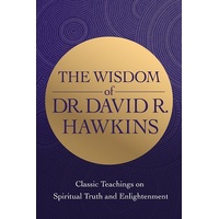 Wisdom of Dr David R. Hawkins